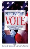 Before the Vote: Forecasting American National Elections 0761916377 Book Cover