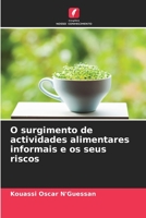 O surgimento de actividades alimentares informais e os seus riscos 6204157752 Book Cover