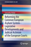 Reforming the Common European Asylum System — Legislative developments and judicial activism of the European Courts 3642402666 Book Cover