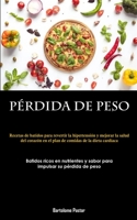 Pérdida De Peso: Recetas de batidos para revertir la hipertensión y mejorar la salud del corazón en el plan de comidas de la dieta cardíaca (Batidos ... su pérdida de peso) 1837874573 Book Cover