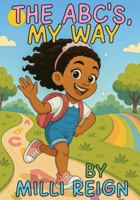 The ABC's, My Way B0G2Y6LFB9 Book Cover