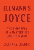 Ellmann's Joyce: The Biography of a Masterpiece and Its Maker 0674248392 Book Cover