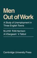 Men Out of Work: A Study of Unemployment in Three English Towns 0521098181 Book Cover