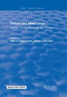 Onions and Allied Crops: Volume I: Botany, Physiology, and Genetics 1315896060 Book Cover