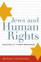 Jews and Human Rights: Dancing at Three Weddings 0742552675 Book Cover