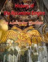 History of the Byzantine Empire: 324 to 1453 two volumes, unabridged 1517275423 Book Cover
