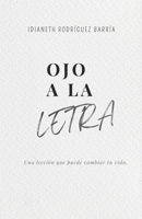 Ojo a la letra: Una lección que puede cambiar tu vida. (Spanish Edition) B0GHSXTRDB Book Cover