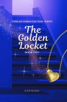 The Golden Locket (Thread Through Time) 196545500X Book Cover