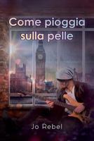 Come pioggia sulla pelle 1533383391 Book Cover