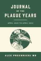 Journal of the Plague Years: April 2020 to April 2022 1667864769 Book Cover