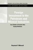 Foreign Investment in the Petroleum and Mineral Industries: Case Studies of Investor-Host Country Relations 1617260444 Book Cover