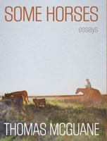 Some Horses: Essays 1558218912 Book Cover