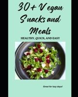 30+ Quick and Easy Vegan Meals B0C6VZ65YK Book Cover