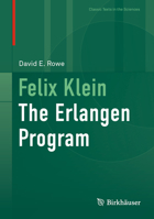 Felix Klein: The Erlangen Program (Classic Texts in the Sciences) 303185473X Book Cover
