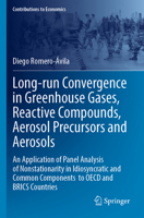 Long-run Convergence in Greenhouse Gases, Reactive Compounds, Aerosol Precursors and Aerosols: An Application of Panel Analysis of Nonstationarity in ... BRICS Countries 3031814428 Book Cover