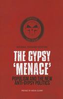 The Gypsy Menace: Populism and the New Anti-Gypsy Politics. Edited by Michael Stewart 0199327939 Book Cover