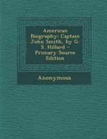 American Biography: Captain John Smith, by G. S. Hillard 1342812050 Book Cover