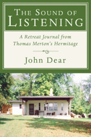 The Sound of Listening: A Retreat Journal from Thomas Merton's Hermitage 0826411894 Book Cover