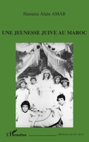UNE JEUNESSE JUIVE AU MAROC (Mémoires Du Xxe Siècle) (French Edition) 2747516105 Book Cover