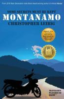 Montanamo: Some Secrets Must Be Kept 1532911343 Book Cover