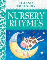 Classic Treasury Nursery Rhymes: Famous Nursery Rhymes, First Poems, Songs and Fairy Tales Fo 1782095810 Book Cover