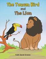 The Toucan Bird and the Lion 1637699727 Book Cover