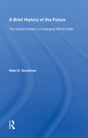 A Brief History of the Future: The United States in a Changing World Order 0367154730 Book Cover