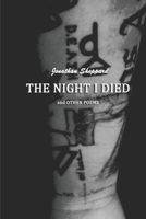 The Night I Died and Other Poems 0692149724 Book Cover