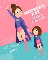 Mother's day books for kids: Beautiful and Heartwarming Quotes about Mother 1095159283 Book Cover