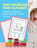 Baby Bilingual First Alphabet Reading Vocabulary Books (English Haitian Creole): 100+ Learning ABC frequency visual dictionary flash cards childrens games language. Tracing workbook plus picture color 107537782X Book Cover