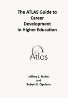 The ATLAS Guide to Career Development in Higher Education B08P3TSGXW Book Cover