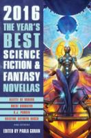 The Year's Best Science Fiction & Fantasy Novellas 2016 1607014726 Book Cover