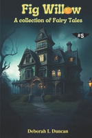 Fig Willow: A collection of Fairy Tales #5 Fall Holidays B0BZFNVBD1 Book Cover