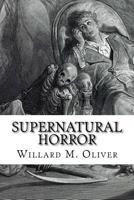 Supernatural Horror: An Edited Collection of Weird Tales, 1820 to 1920 1537620878 Book Cover
