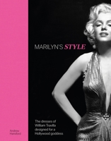 Marilyn's Style: How a Hollywood Icon Was Styled by William Travilla 1035428180 Book Cover