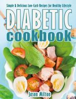 Diabetic Cookbook: Simple & Delicious Low-Carb Recipes for Healthy Lifestyle 1979918600 Book Cover
