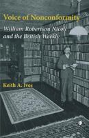 Voice of Nonconformity: William Robertson Nicoll and the British Weekly 0718892224 Book Cover