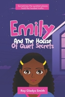Emily And The House Of Quiet Secrets B0FHQBK6K9 Book Cover