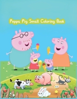 Peppa Pig Small Coloring Book: Peppa Pig Small Coloring Book, Peppa Pig Coloring Book, Peppa Pig Coloring Books For Kids Ages 2-4. 25 Pages - 8.5" x 11" 1713486180 Book Cover