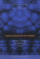 Cinematograph of Words: Literature, Technique, and Modernization in Brazil (Writing Science) 0804730636 Book Cover