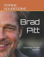 Brad Pitt: A Journey Through Stardom B0FTFYGB1K Book Cover