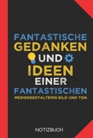 Fantastische Gedanken einer Mediengestalterin Bild und Ton: Notizbuch mit 120 Linierten Seiten im Format A5 (6x9 Zoll) 1712566423 Book Cover