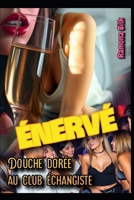 Énervé: Douche dorée au club échangiste (French Edition) B0FCFY3LHZ Book Cover