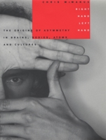 Right Hand, Left Hand: The Origins of Asymmetry in Brains, Bodies, Atoms and Cultures 0753813556 Book Cover