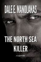 The North Sea Killer: A Legal Thriller 1628050330 Book Cover