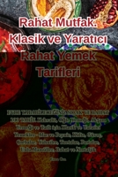Rahat Mutfak. Klasik ve Yaratıcı Rahat Yemek Tarifleri 1835511910 Book Cover