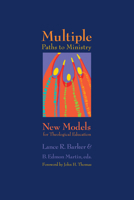 Multiple Paths to Ministry: New Models for Theological Education 0829816100 Book Cover