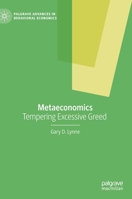 Metaeconomics: Tempering Excessive Greed (Palgrave Advances in Behavioral Economics) 3030506002 Book Cover