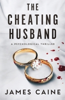 The Cheating Husband: A Psychological Thriller B0DR5VPT6C Book Cover