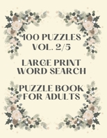 100 Puzzles Vol. 2/5 Large Print Word Search Puzzle book for adults: Puzzle book for all ages- Word search for adults large print- Perfectly sized 8.5" x 11" 0157579263 Book Cover